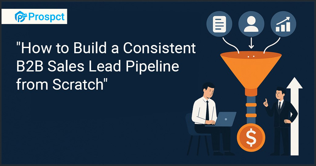  Build a Consistent B2B Sales Lead 