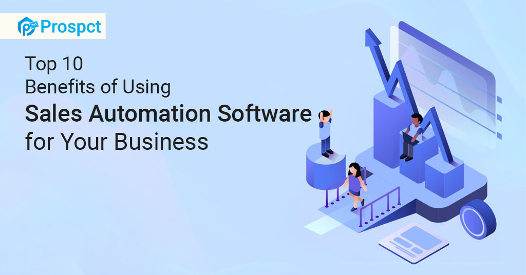 Benefits of Using Sales Automation Software